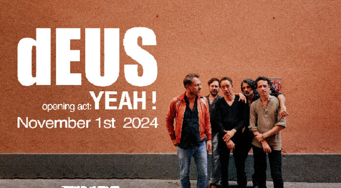 dEUS | Παρασκευή 1 Νοεμβρίου | Fuzz Club | Opening Act: YEAH!