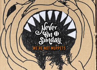 Never On Sunday II: Η Πρώτη Δισκογραφική Δουλειά Με Τίτλο “We’re Not Muppets”