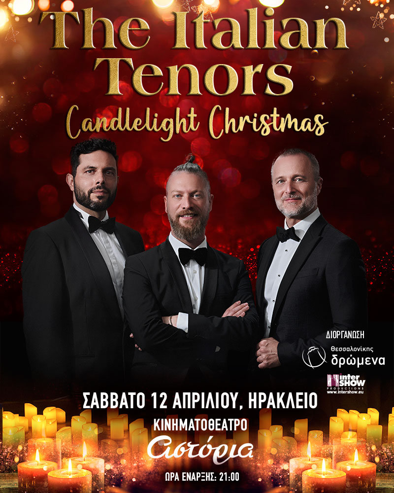 The Italian Tenors «Candlelight Songs» - ΗΡΑΚΛΕΙΟ