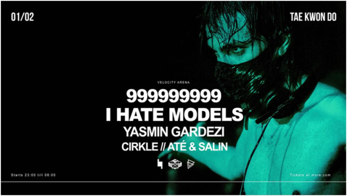 VELOCITY ARENA with I HATE MODELS 999999999 YASMIN GARDEZI CIRKLE, ATE & SALIN