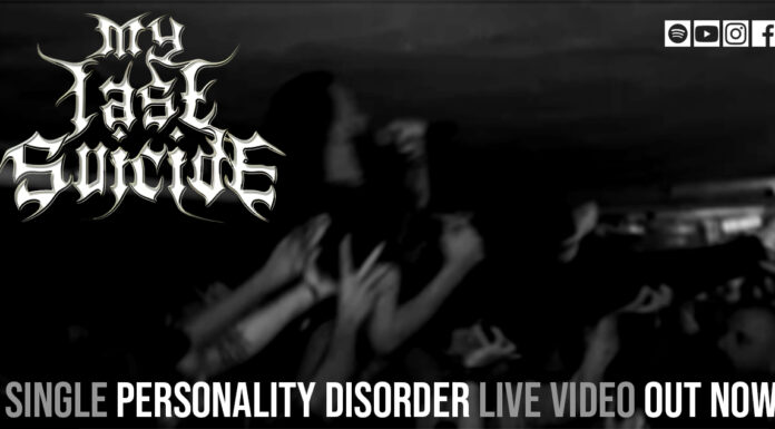 Οι My Last Suicide παρουσιάζουν το live video από το single “Personality Disorder”