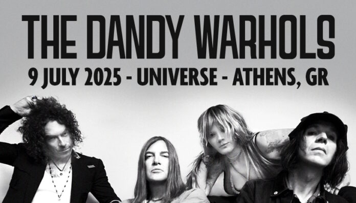 Οι The Dandy Warhols επιστρέφουν στην Αθήνα – Τετάρτη 09 Ιουλίου 2025 στο Universe