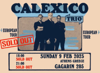 CALEXICO: Kαι τα δύο shows είναι sold out | Last Details | Κυριακή 9 Φεβρουαρίου | Gagarin 205