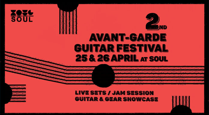 Θεσσαλονίκη: 2nd Avant-Garde Guitar Festival στο Soul | 25 & 26 Απριλίου 2025 2nd Avant-Garde Guitar Festival στο Soul
