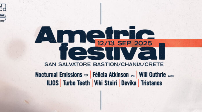To Ametric Festival 2025 ανακοινώνει το πλήρες πρόγραμμα του 12 – 13 Σεπτεμβρίου 2025 Προμαχώνας San Salvatore, Παλιά Πόλη Χανίων Ametric Festival 2025