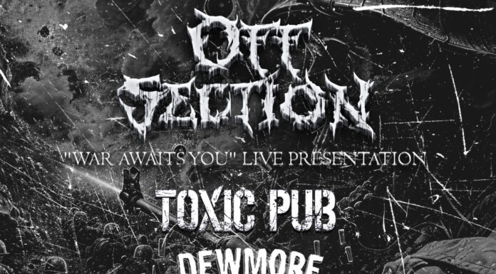 Οι Off Section την Παρασκευή 6 Ιουνίου παρουσιάζουν το debut LP τους «War Awaits You» με σύμμαχους τους: Toxic Pub, Dewmore και Asunder OFF SECTION ALBUM RELEASE