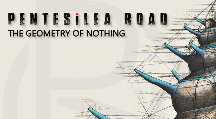Οι Ιταλοί heavy prog PENTESILEA ROAD παρουσιάζουν το single “ The Geometry of Nothing ”