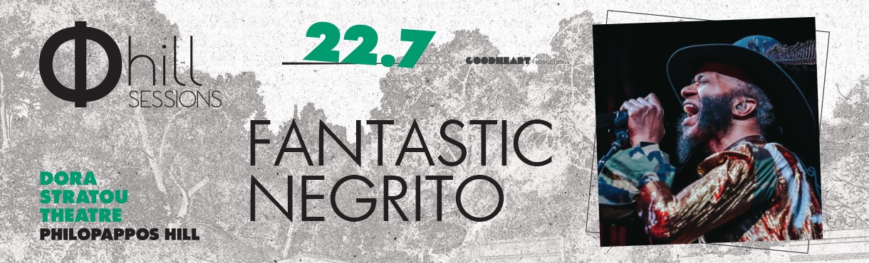 Fantastic Negrito - Φ hill Sessions