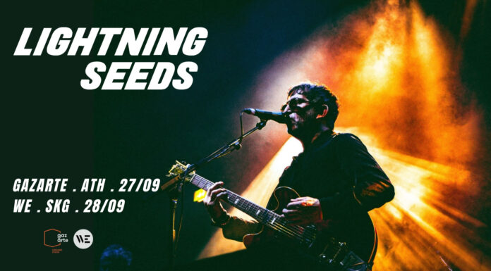Το εμβληματικό βρετανικό συγκρότημα Lightning Seeds έρχεται στην Ελλάδα! | Σε Αθήνα & Θεσσαλονίκη Το εμβληματικό βρετανικό συγκρότημα Lightning Seeds έρχεται στην Ελλάδα!
