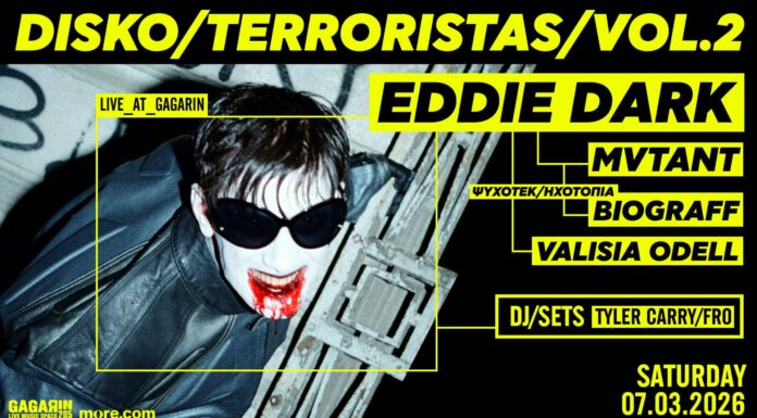 EDDIE DARK presents: DISKO – TERRORISTAS Vol. 2 στο Gagarin 205 – Μια σκοτεινή γιορτή του synth-punk Eddie Dark Gagarin 205