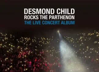 «Desmond Child Rocks The Parthenon»: Κυκλοφορεί το εμβληματικό live concert άλμπουμ από τη Deston / BMG