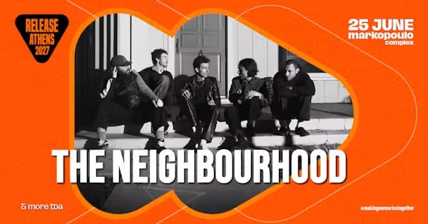 Release Athens 2027: The Neighbourhood – Για πρώτη φορά στην Ελλάδα